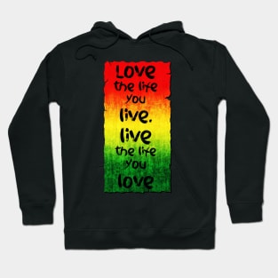 Love the life you live Hoodie